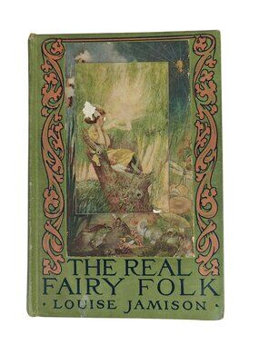 Rare The Real Fairy Folk Louise Jamison First Edition Hardcover 1912 Fantasy